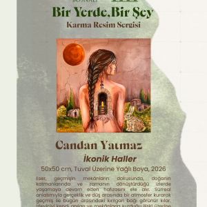 İkonik Haller | Bir Yerde Bir Şey Karma Sergi