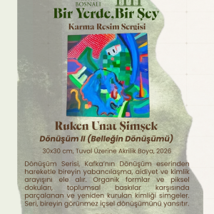 Dönüşüm II (Belleğin Dönüşümü) | Bir Yerde Bir Şey Karma Sergi