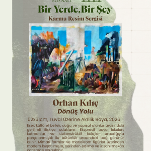 Dönüş Yolu | Bir Yerde Bir Şey Karma Sergi